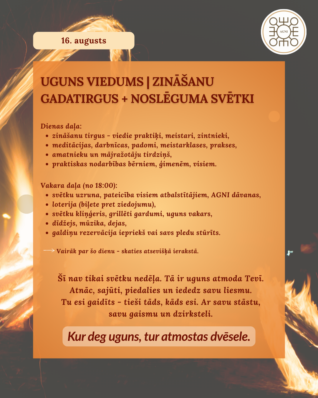 UGUNS UN DVĒSEĻU SVĒTKU NEDĒĻA AGNI 10. - 16. augusts, 2025