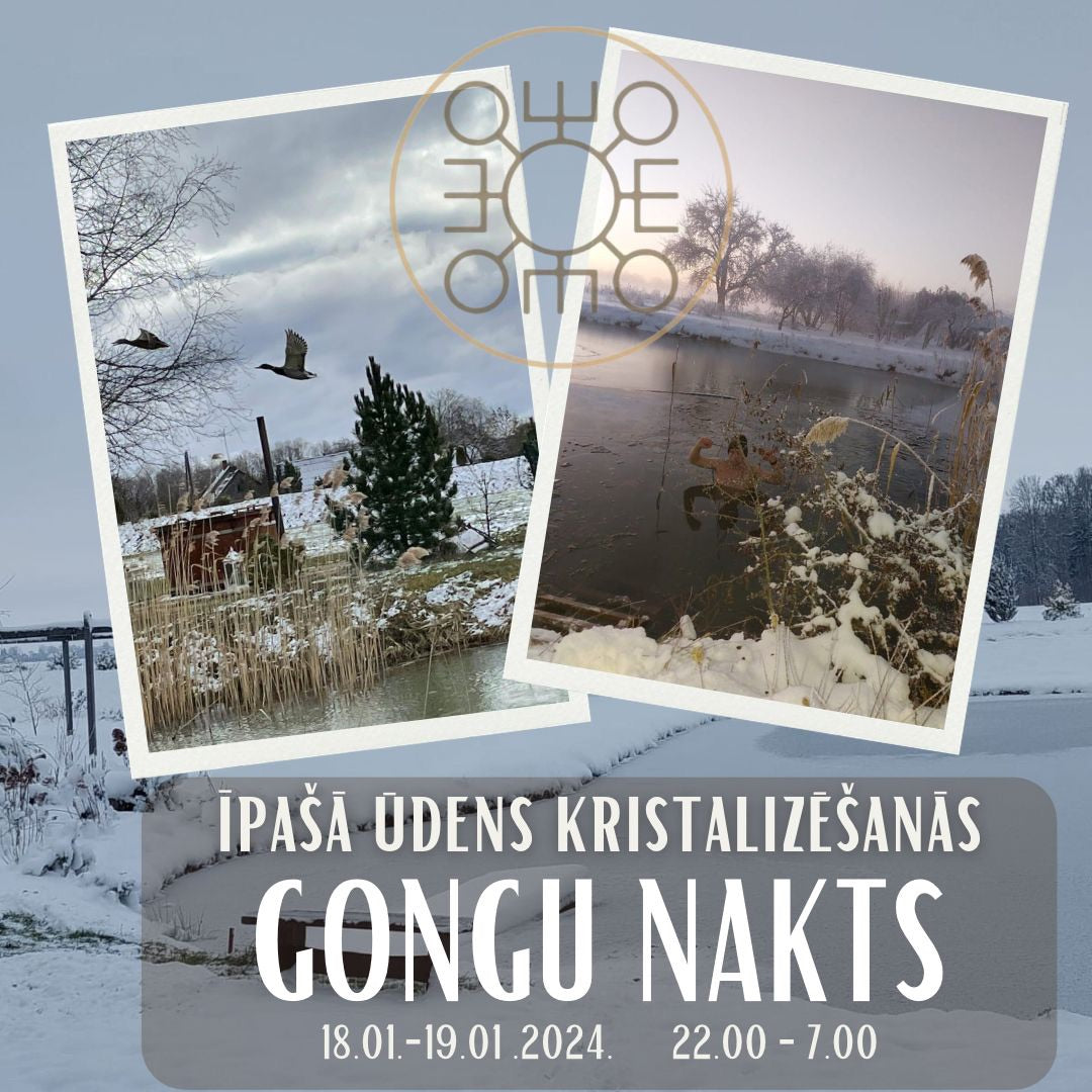 Īpašā ūdens kristalizēšanās gongu nakts! 18.01.-19.01.2024.